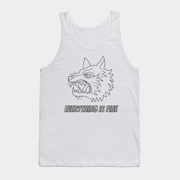 everything is fine funny and cool wolf design Tank Top by the christmas shop